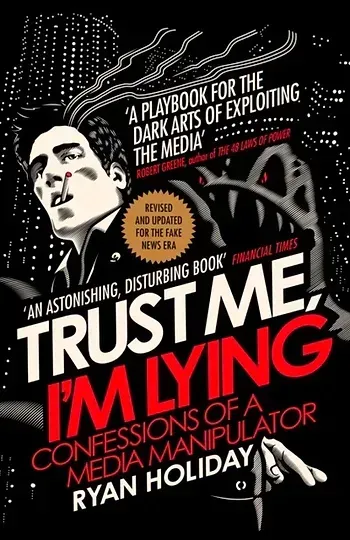 Il libro Trust Me, I'm Lying di Ryan Holiday